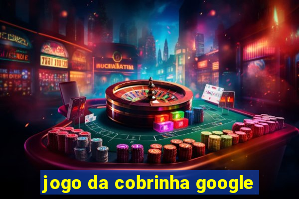 jogo da cobrinha google